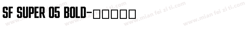 SF SUPER 05 BOLD字体转换